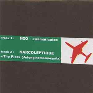 H2O / Narcoleptique - Gamaricote / The Pier (Jetenginememorymix) mp3