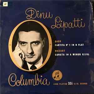 Bach, Mozart, Dinu Lipatti - Bach Partita No.1 In B Flat; Mozart: Sonata In A Minor K310 mp3
