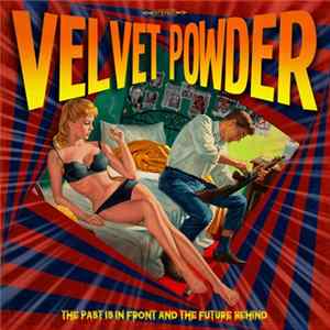 Velvet Powder - The past is in front and the future behind mp3