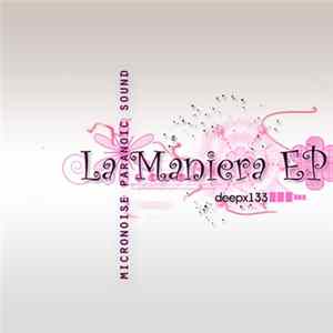 Micronoise Paranoic Sound - La Maniera EP mp3