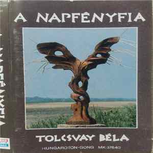 Tolcsvay Béla - A Napfényfia mp3