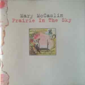 Mary McCaslin - Prairie In The Sky mp3