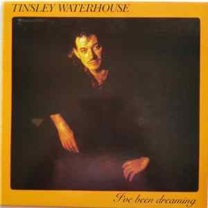 Tinsley Waterhouse - I've Been Dreaming mp3