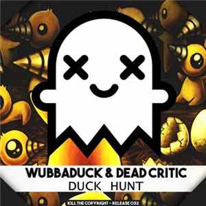 Wubbaduck & Dead Critic - Duck Hunt mp3