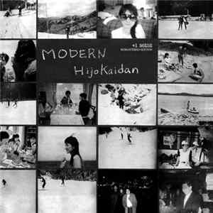 Hijokaidan - Modern +1 Noise Remastered Edition mp3
