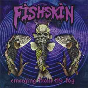 Fishskin - Emerging From The Fog mp3