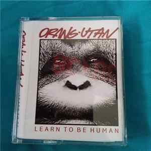 Orang•Utan - Learn To Be Human mp3