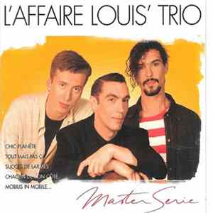 L'Affaire Louis' Trio - Master Serie mp3
