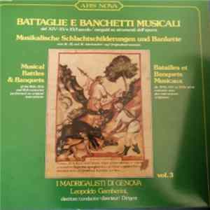 I Madrigalisti Di Genova - Battaglie e banchetti musicali del XIV-XV e XVI secolo VOL. 3 mp3