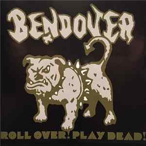 Bendover - Roll Over! Play Dead! mp3