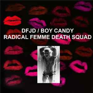 Boy Candy / DFJD - Radical Femme Death Squad mp3