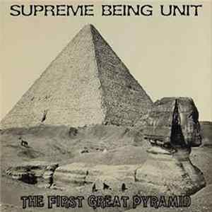 Supreme Being Unit - The First Great Pyramid mp3