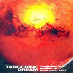 Tangerine Dream - Tangerine Tree (Volume 10, Newcastle 1981) mp3