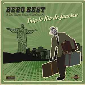 Bebo Best & The Super Lounge Orchestra - Trip To Rio De Janeiro mp3