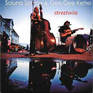 Soluna Samay & Gee Gee Kettel - Streetwise mp3