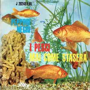 Peppino Negri - I Pesci/Mai Come Stasera mp3