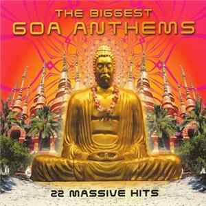Various - The Biggest Goa Anthems mp3