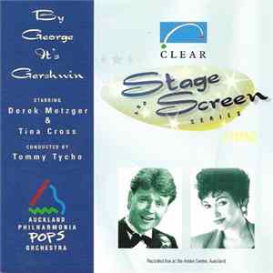 Tommy Tycho, Auckland Philharmonia, Tina Cross, Derek Metzger - By George It's Gershwin mp3