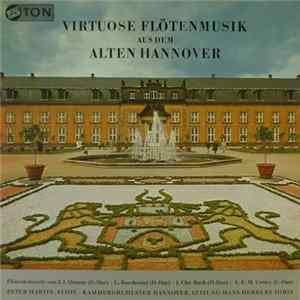 J. J. Quantz / L. Boccherini / J. Chr. Bach / A. E. M. Grétry - Peter Martin , Kammerorchester Hannover, Hans Herbert Jöris - Virtuose Flötenmusik Aus Dem Alten Hannover mp3