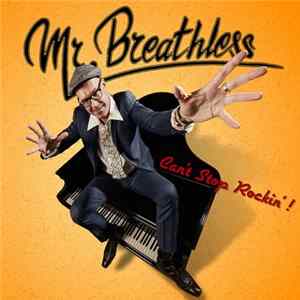 Mr. Breathless - Can't Stop Rockin'! mp3