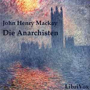 John Henry Mackay - Die Anarchisten mp3
