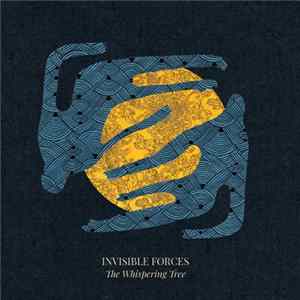 Invisible Forces - The Whispering Tree mp3
