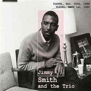Jimmy Smith Trio - Pleyel, Nov. 20th, 1968 Pleyel, Dec. 1st, 1969 mp3