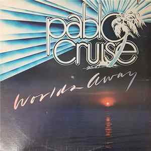 Pablo Cruise - Worlds Away mp3