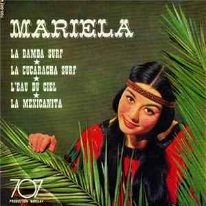 Mariela - La Bamba Surf / La Cucaracha Surf / L’eau Du Ciel / La Mexicanita mp3