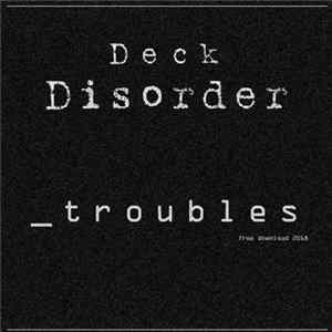 Deck Disorder - Troubles mp3