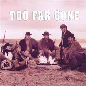 Too Far Gone - Too Far Gone mp3