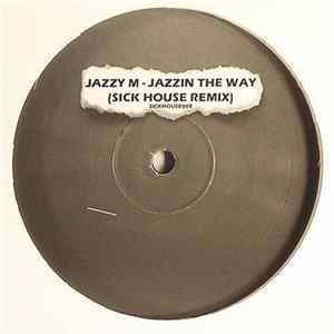 Jazzy M - Jazzin The Way (Sick House Remix) mp3