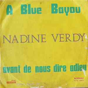 Nadine Verdy - A Blue Bayou / Avant De Nous Dire Adieu mp3