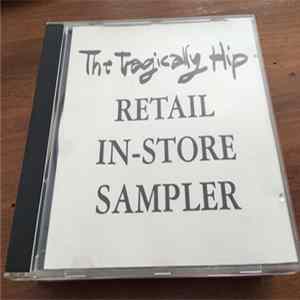 The Tragically Hip - Retail In-Store Sampler mp3