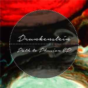 Drunkenstein - Path To Phusion mp3