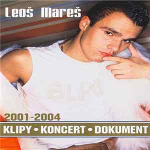 Leoš Mareš - Klipy - Koncert - Dokument (2001 - 2004) mp3