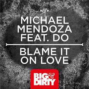 Michael Mendoza feat. Do - Blame It On Love mp3