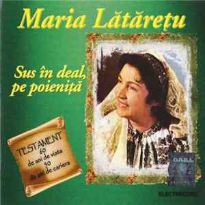 Maria Lătărețu - Sus În Deal, Pe Poieniță mp3