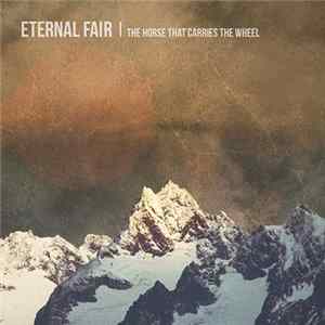 Eternal Fair - The Horse That Carries The Wheel mp3