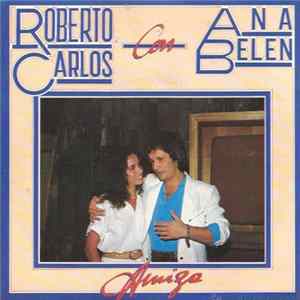 Roberto Carlos, Ana Belén - Amiga mp3