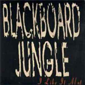 Blackboard Jungle - I Like It Alot mp3