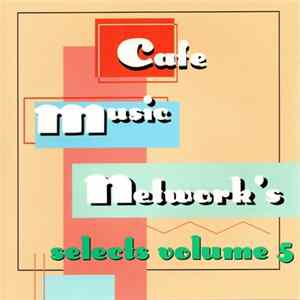 Various - Cafe Music Network's Selects Volume 5 mp3