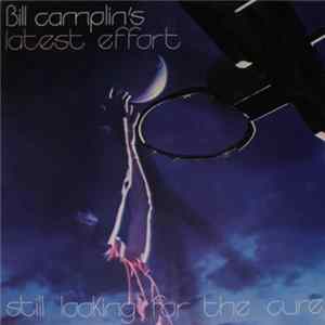 Bill Camplin - Latest Effort/ Still Looking For The Cure mp3