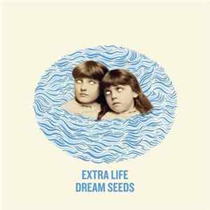Extra Life - Dream Seeds mp3