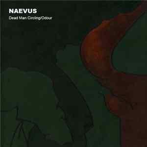 Naevus - Dead Man Circling / Odour mp3