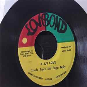 Londe Baptis And Sugar Belly - A Jus Love mp3