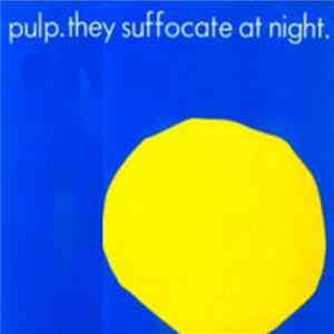 Pulp - They Suffocate At Night mp3