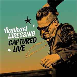Raphael Wressnig - Captured Live mp3