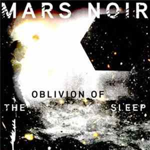 Mars Noir - The Oblivion Of Sleep mp3