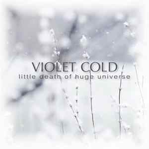 Violet Cold - Little Death Of Huge Universe mp3
